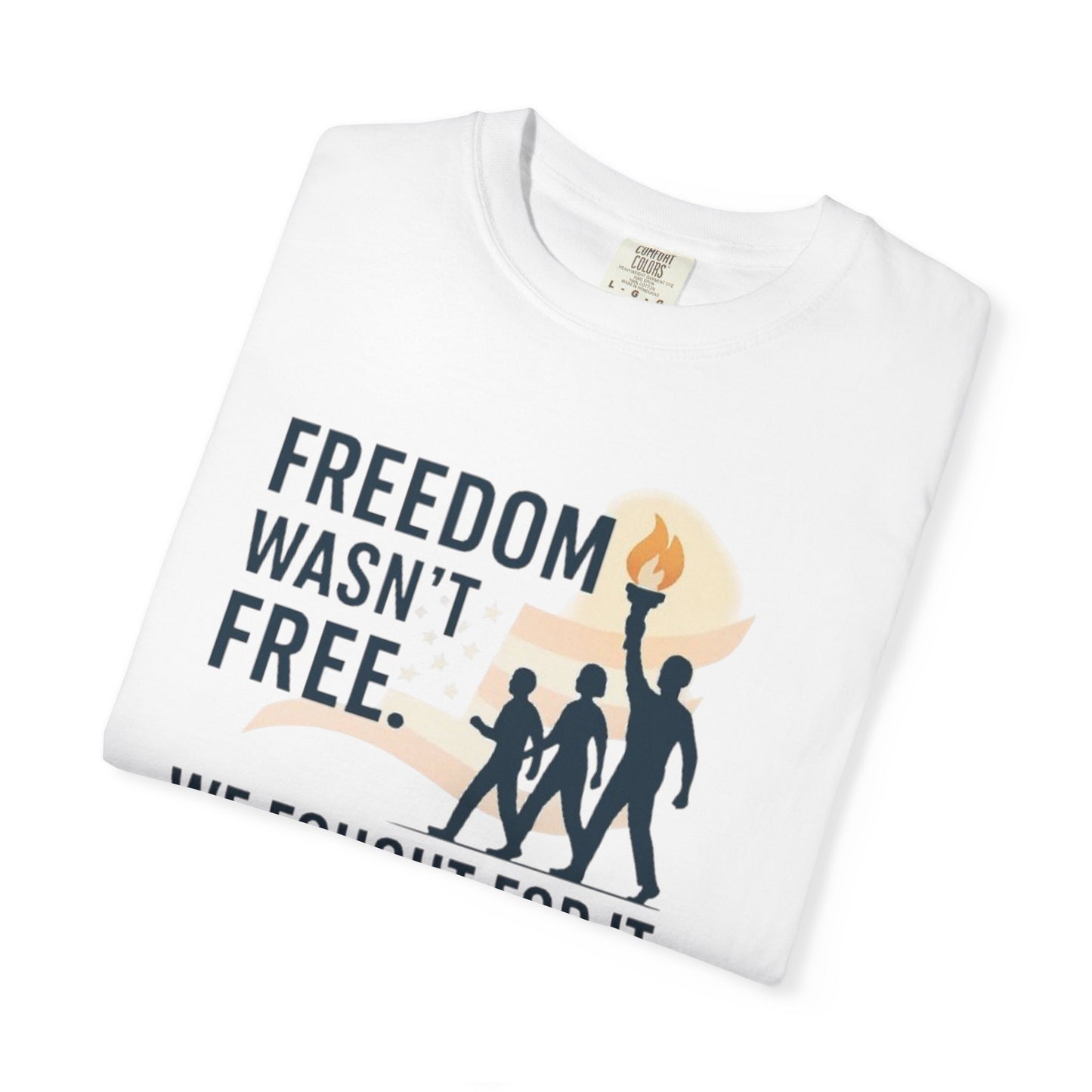 Freedom Wasn't Free T-Shirt — We Fought For It Patriotic Military Tee