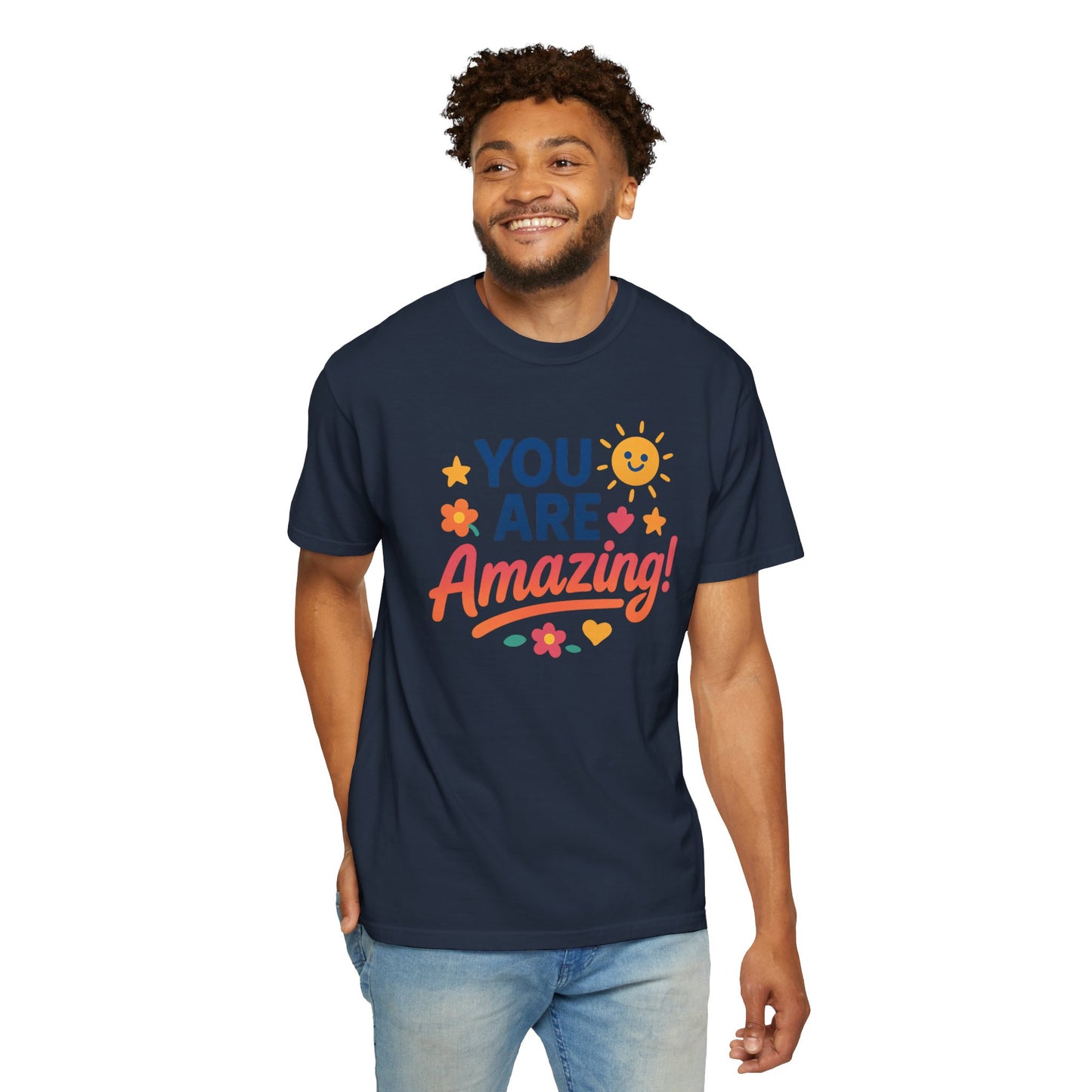 You Are Amazing! Unisex Garment-Dyed T-shirt, Uplifting Tee, Motivational Shirt, Positive Vibes Tee, Gift for Friends, Encouragement Apparel
