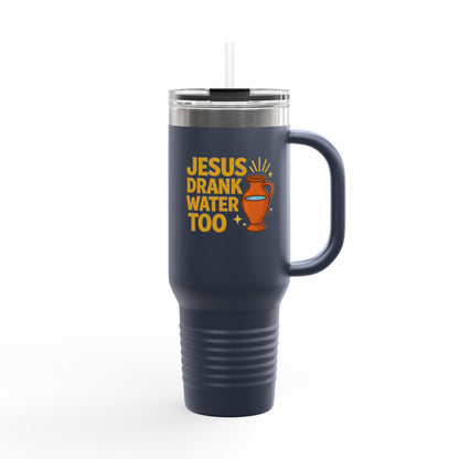 Jesus Drank Water - Fun Insulated Travel Mug, Jesus Drank Water Too, 40oz Coffee Tumbler, Perfect for Gifts, Inspirational Travel Cup, Bible Verse Drinkware