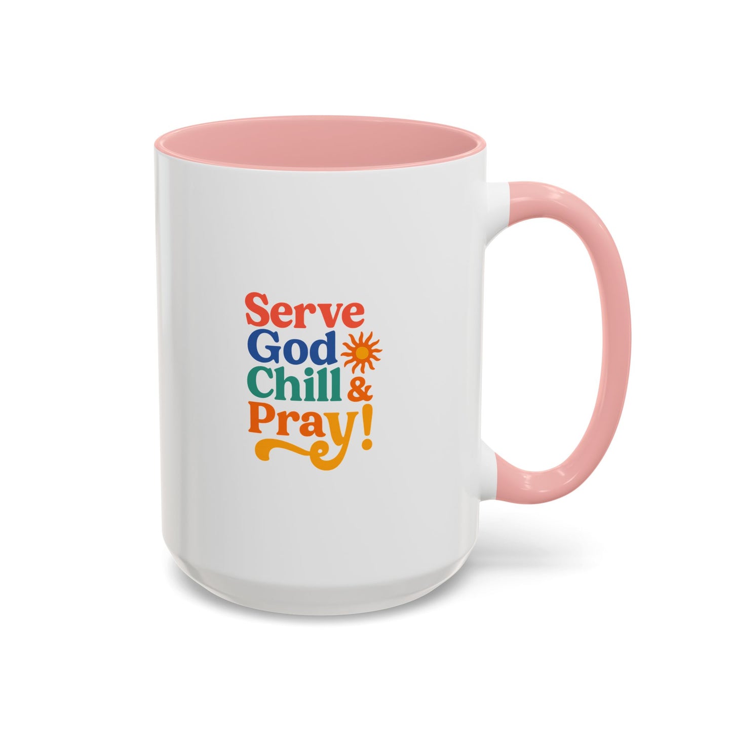 Serve God, Chill & Pray Accent Coffee Mug (11, 15oz)