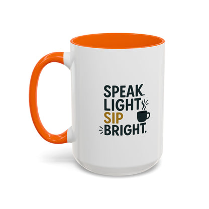 Accent Coffee Mug - Speak Light Sip Bright - Inspirational Coffee Cup, Unique Gift, Kitchen Decor, Motivational Mug, Personalize Your Sip