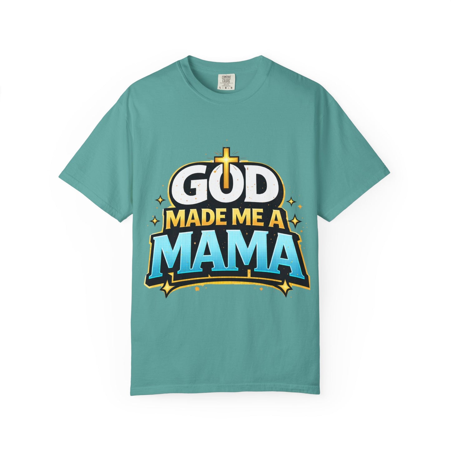 God Made Me A Mama Faith-Based Unisex Tee