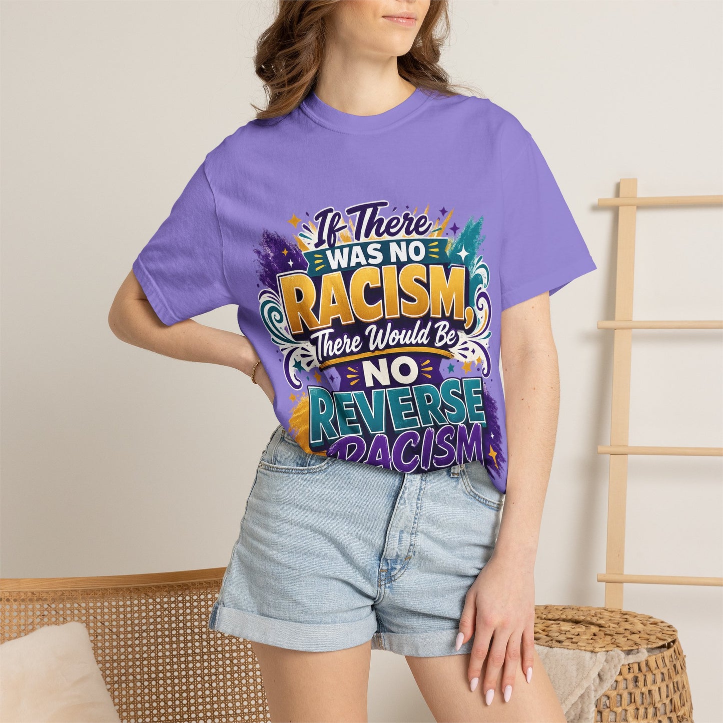 T-Shirt — "If There Was No Racism There Would Be No Reverse Racism" Bold Anti-Racism Graphic Tee