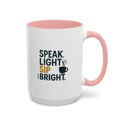 Accent Coffee Mug - Speak Light Sip Bright - Inspirational Coffee Cup, Unique Gift, Kitchen Decor, Motivational Mug, Personalize Your Sip