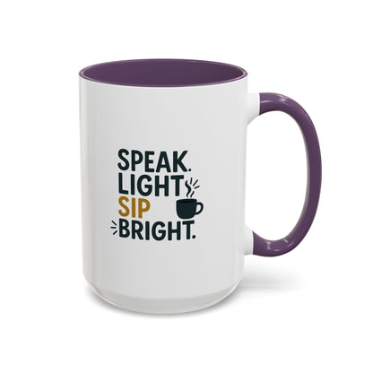 Accent Coffee Mug - Speak Light Sip Bright - Inspirational Coffee Cup, Unique Gift, Kitchen Decor, Motivational Mug, Personalize Your Sip