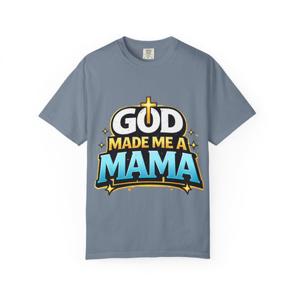 God Made Me A Mama Faith-Based Unisex Tee