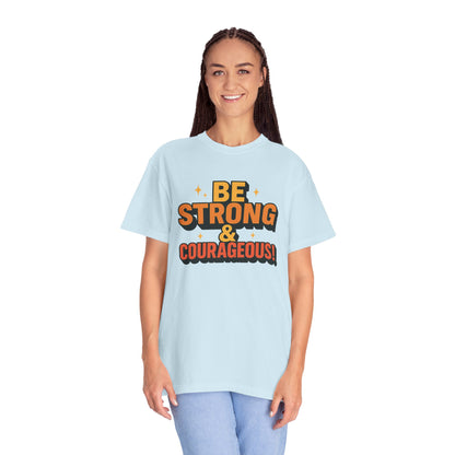 Be Strong & Courageous Graphic T-Shirt