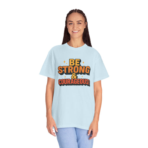 Be Strong & Courageous Graphic T-Shirt