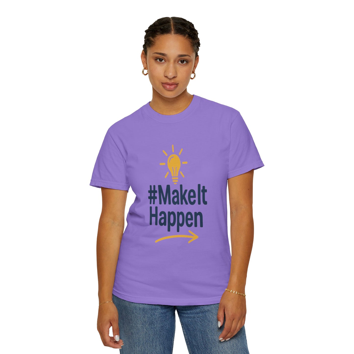 Mke it Happen - Motivational - Unisex Garment-Dyed T-Shirt