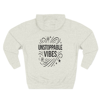 Unstoppable Vibes Fleece Hoodie | Cozy Relaxed Fit Sweatshirt for Everyday Wear, Gift for Her, Inspirational Clothing, Casual Outfit