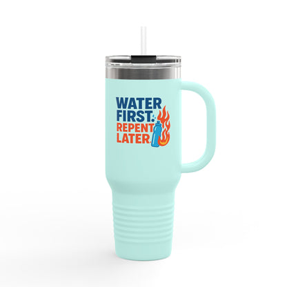 Water First, Repent Later - Insulated Travel Mug - Water First, Repent Later - Perfect for Hydration on the Go, Gifts for Adventurers, Road Trips, Outdoor Camps