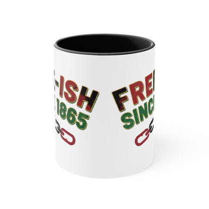 Free-ish Since 1865 Accent Mug — Funny Juneteenth Liberation Coffee Cup