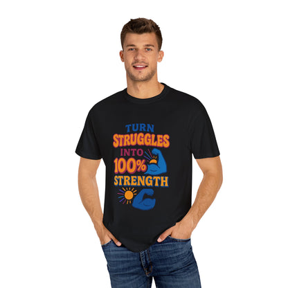 Turn Struggles into Strength Graphic T-Shirt