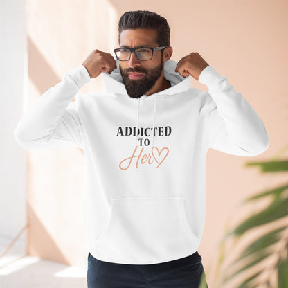 Addicted to Her Couples Fleece Hoodie