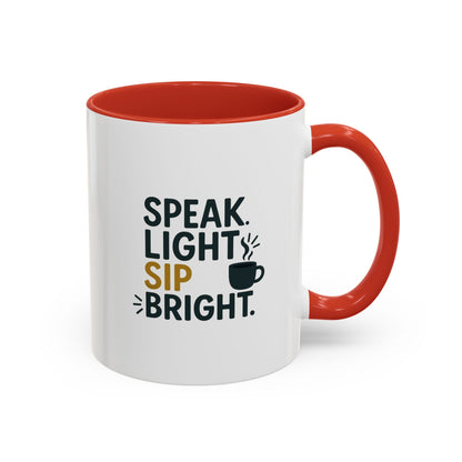 Accent Coffee Mug: Speak Light Sip Bright, Motivational Drinkware, Gift for Coffee Lovers, Inspirational Mug, Home and Office Decor