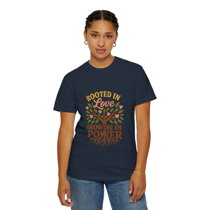 Rooted in Love Growing in Power T-Shirt