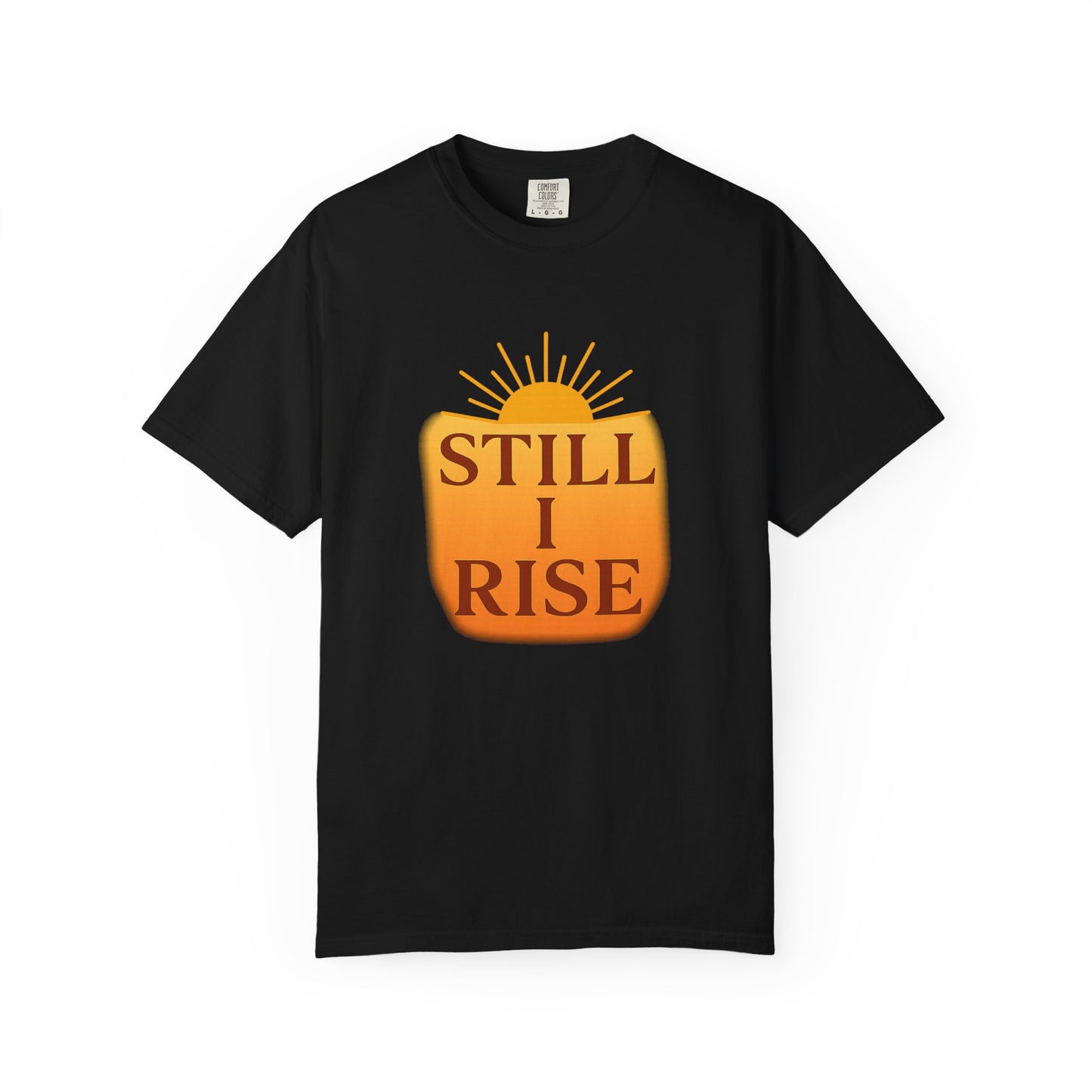 Still I Rise Affirmation T-Shirt