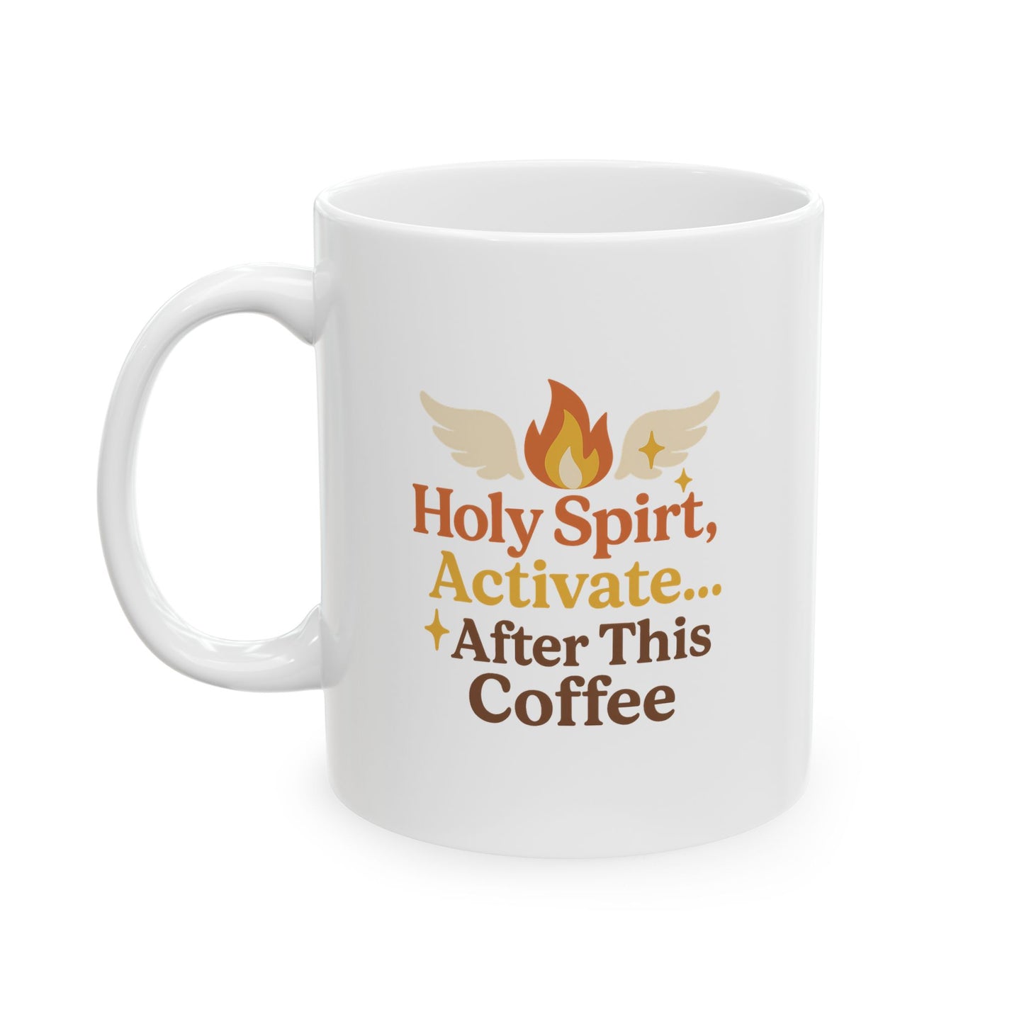 Holy Spirit Activate After This Coffee Ceramic Mug - Hot Heart + Acknowledging Grace, Perfect for Yoga, Gifts, Home Decor, Motivational Coffee Cup
