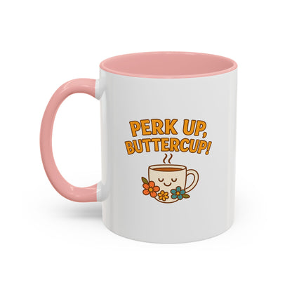 Perk Up, Buttercup! Cute Accent Coffee Mug for Daily Motivation, Gift for Coffee Lovers, Home Office Decor, Floral Tea Cup
