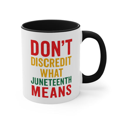Accent Mug — “Don’t Discredit What Juneteenth Means” Commemorative Coffee Cup