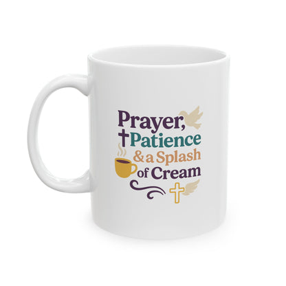 Prayer Patience & Splash of Cream - Ceramic Mug - "Perfect Peace" Inspirational Coffee Mug for Relaxation, Gift for Self-Care, Cozy Home Decor, Sips of Joy, Mindfulness Mug