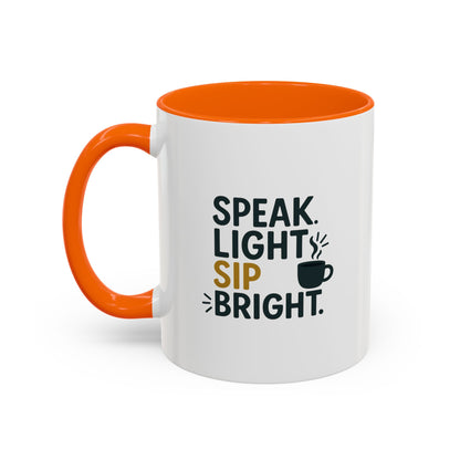 Accent Coffee Mug: Speak Light Sip Bright, Motivational Drinkware, Gift for Coffee Lovers, Inspirational Mug, Home and Office Decor
