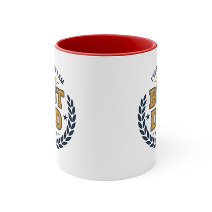 Best Dad Accent Mug — "I've Been Told I Am The Best Dad" Coffee Cup, Father’s Day Gift