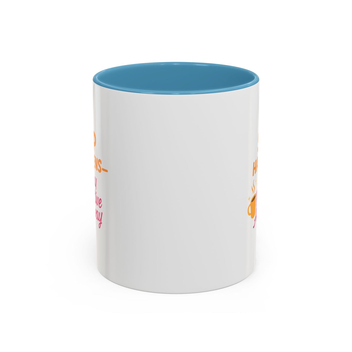 Sip Happens Coffee Mug - Stay Positive Anyway, Gift for Coffee Lovers, Inspirational Mug, Office Decor, Fun Kitchenware