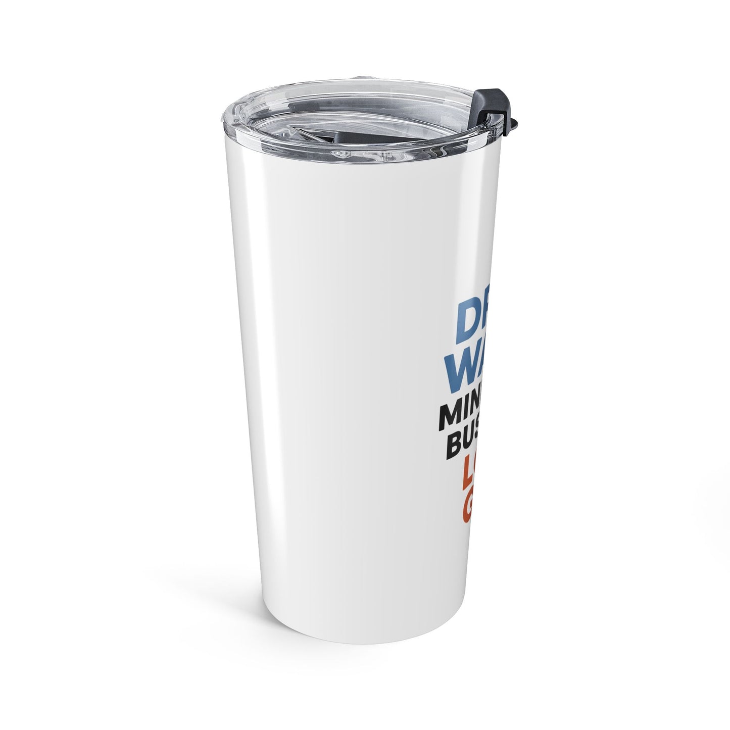 Inspirational 20oz Tumbler - Reusable Travel Mug for Coffee, Water, Love God, Mind Your Business, Gift for Friends, Motivational