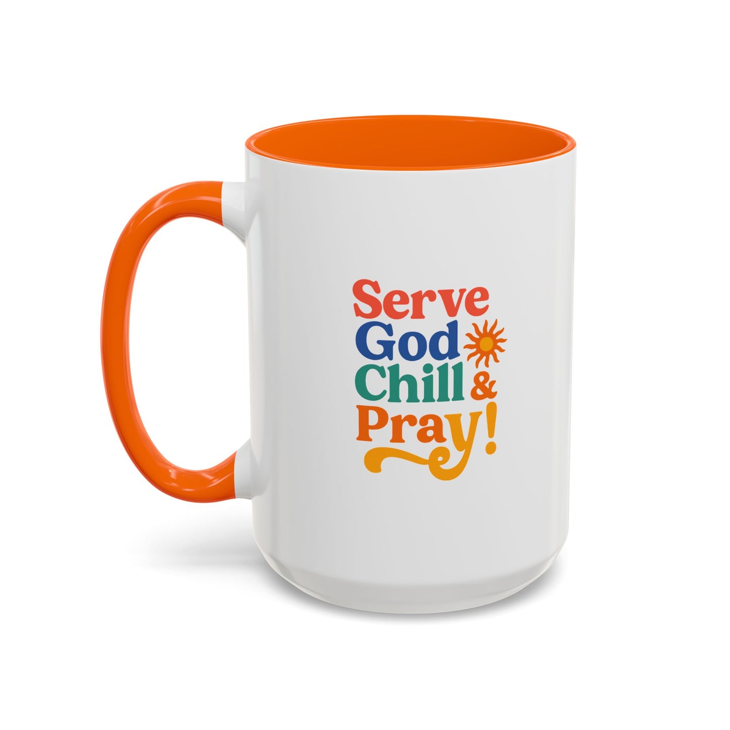Colorful Inspirational Coffee Mug - Serve God Chill & Pray - Perfect for Gift, Relaxation, Daily Use, Coffee Lovers, Ceremonies