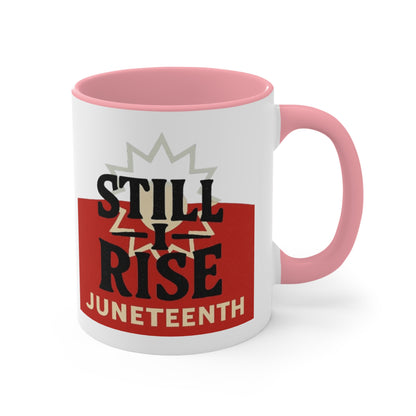 Juneteenth "Still I Rise" Accent Mug — Inspirational Celebration Coffee Cup
