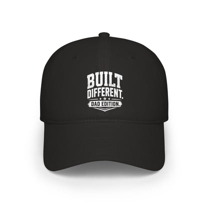 Built Different. Dad Edition Low Profile Baseball Cap — Father’s Day Gift