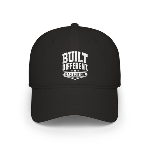 Built Different. Dad Edition Low Profile Baseball Cap — Father’s Day Gift