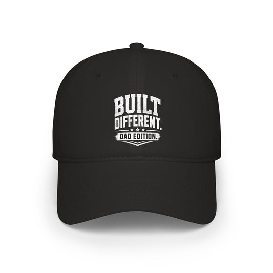 Built Different. Dad Edition Low Profile Baseball Cap — Father’s Day Gift