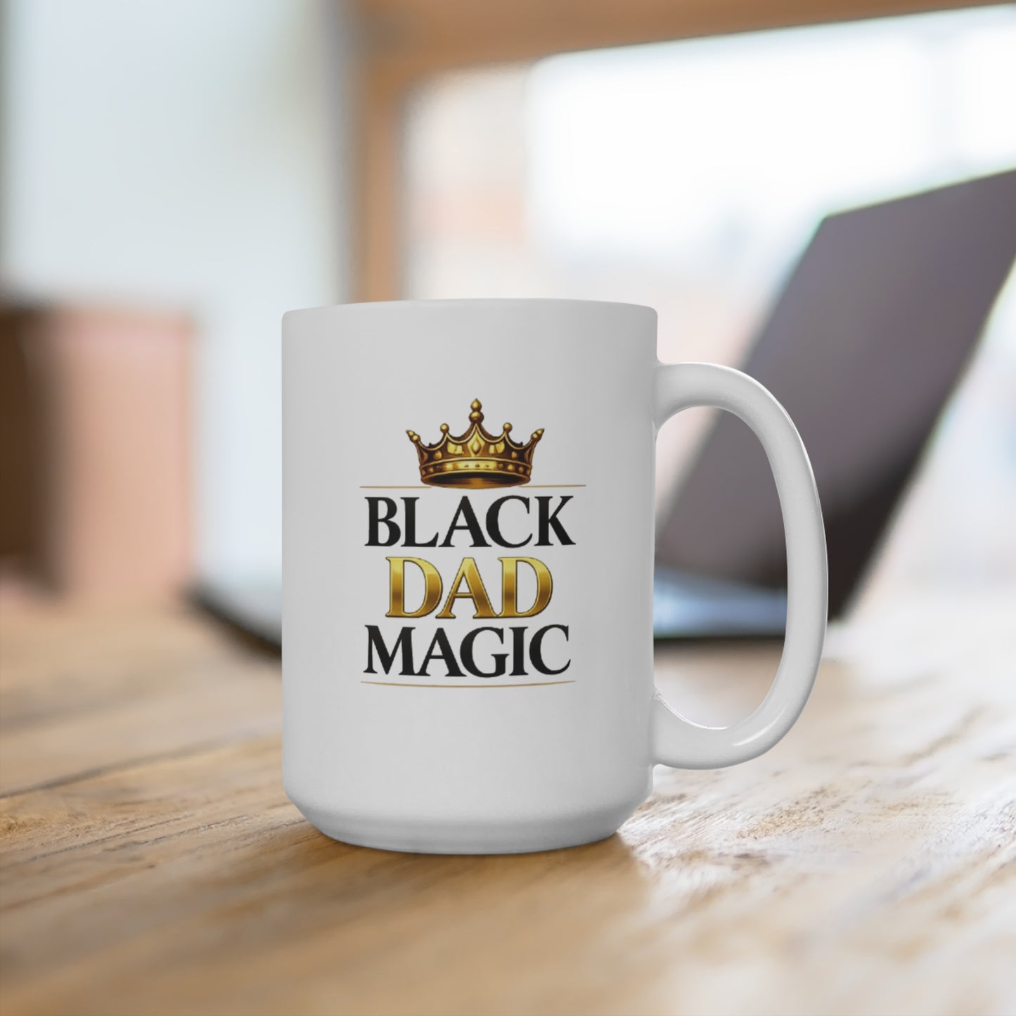 Black Dad Magic 15oz Ceramic Mug — Father’s Day Gift, Proud Black Dad Coffee Cup