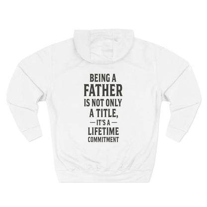 Fatherhood Commitment Father's Day Fleece Hoodie