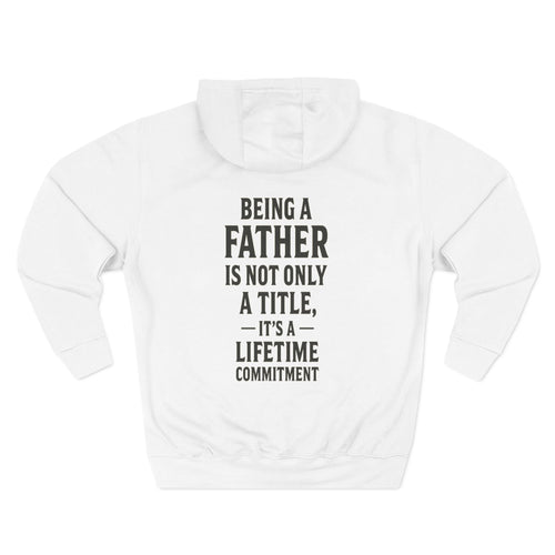Fatherhood Commitment Father's Day Fleece Hoodie