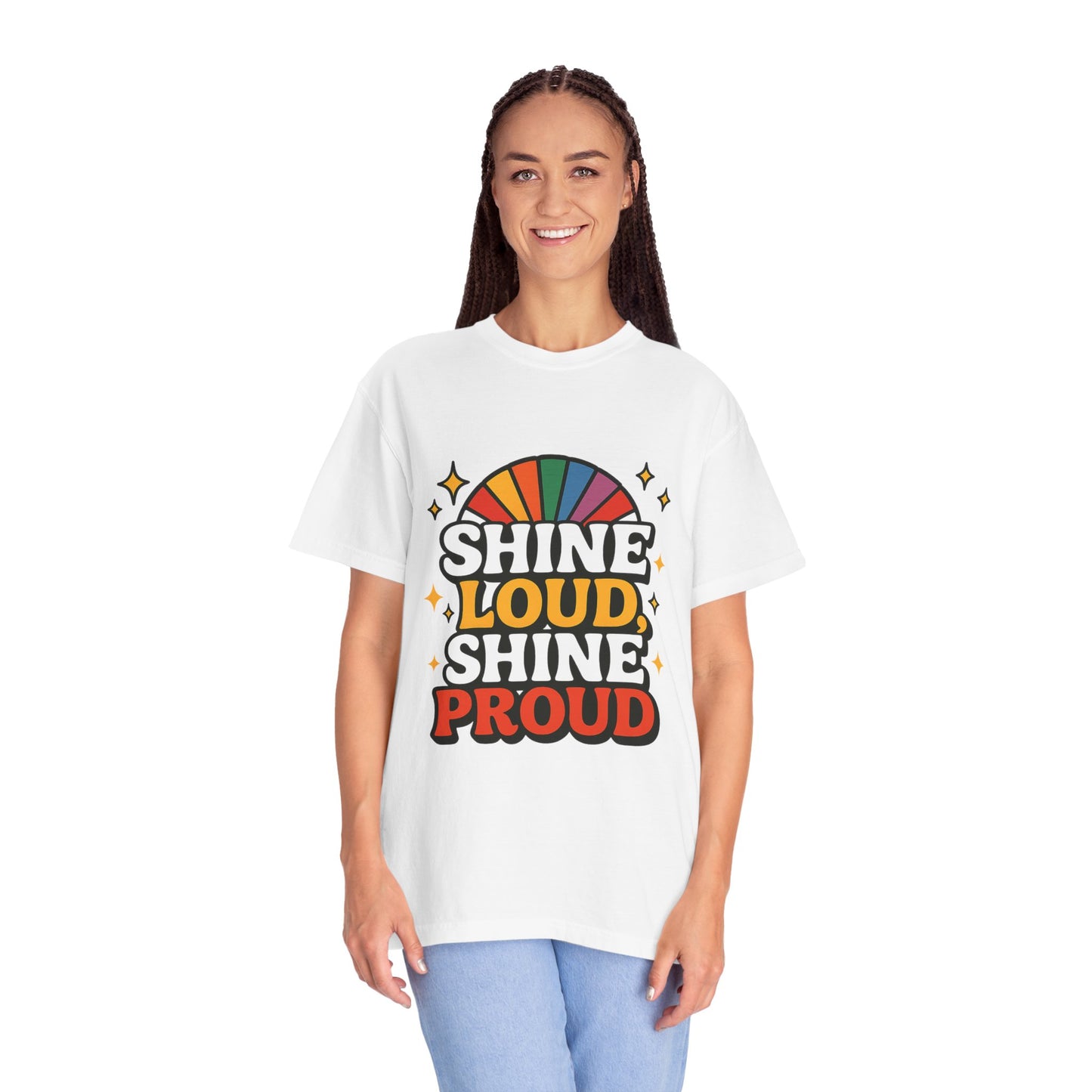 Shine Loud Shine Proud Rainbow Pride T-Shirt