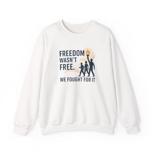 Freedom Wasn't Free Crewneck Sweatshirt — Patriotic Veterans Tribute