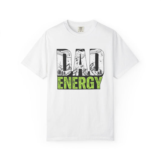 Dad Energy T-Shirt — Bold Outdoor Graphic Tee for Fathers (Fathers' Day Gift)