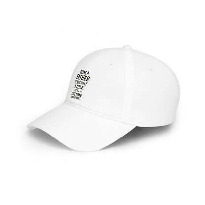 Being a Father Lifetime Commitment Baseball Cap — Dad Gift, Father’s Day Hat