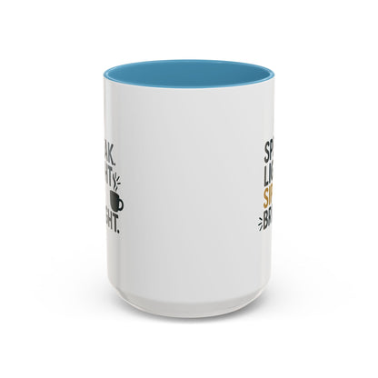 Accent Coffee Mug - Speak Light Sip Bright - Inspirational Coffee Cup, Unique Gift, Kitchen Decor, Motivational Mug, Personalize Your Sip