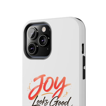 Joy Looks Good on Me Phone Case