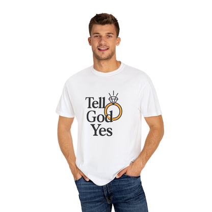 Wedding Proposal T-Shirt, Engagement Gift, Tell God Yes Shirt, Unisex Shirt, Marriage Celebration Tee