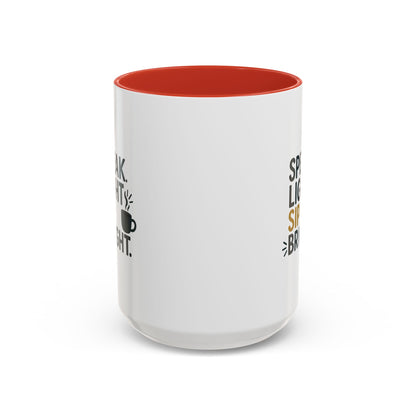 Accent Coffee Mug: Speak Light Sip Bright, Motivational Drinkware, Gift for Coffee Lovers, Inspirational Mug, Home and Office Decor