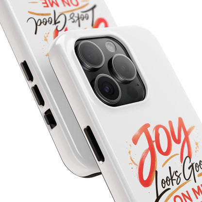 Joy Looks Good on Me Phone Case