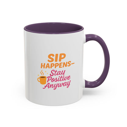 Sip Happens Coffee Mug - Stay Positive Anyway, Gift for Coffee Lovers, Inspirational Mug, Office Decor, Fun Kitchenware