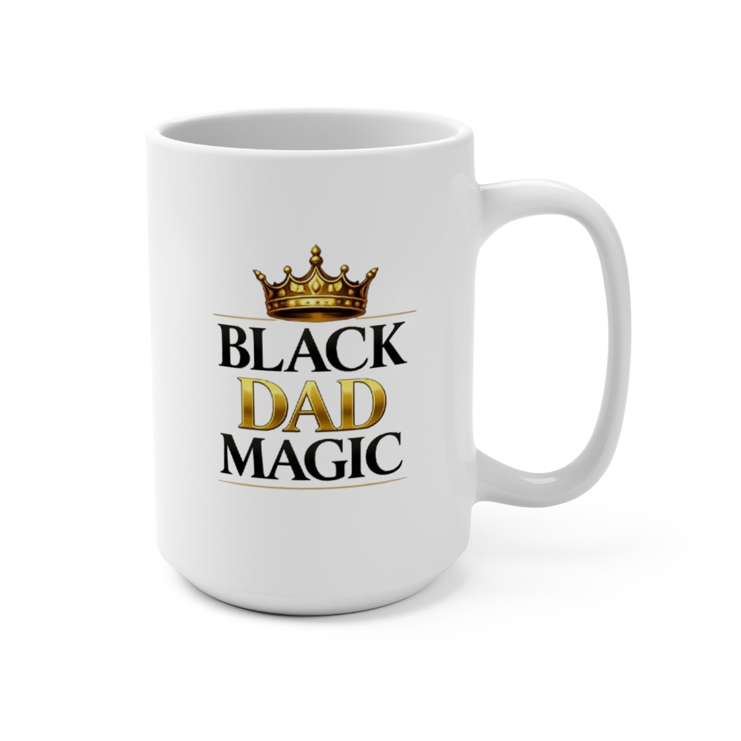 Black Dad Magic 15oz Ceramic Mug — Father’s Day Gift, Proud Black Dad Coffee Cup