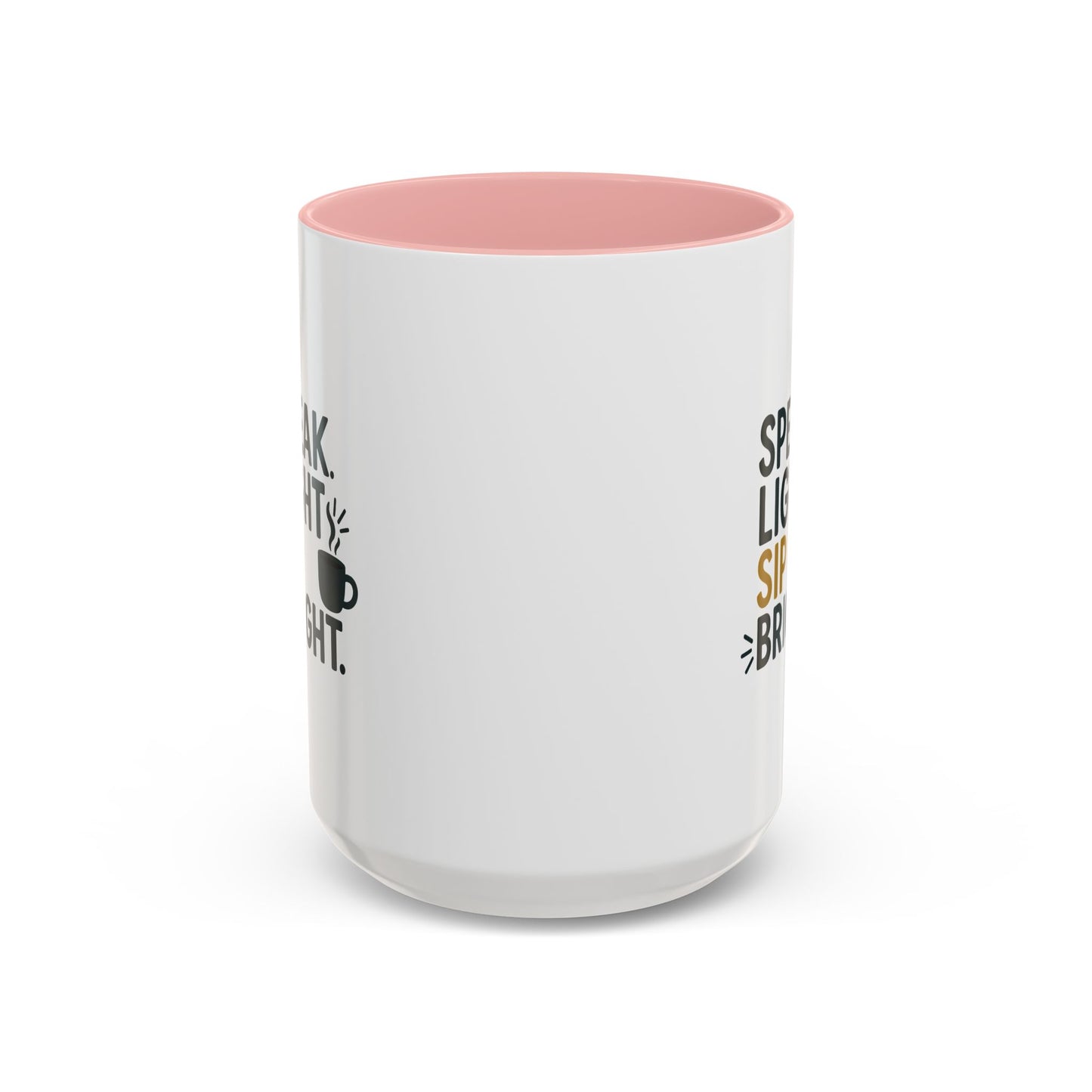 Accent Coffee Mug: Speak Light Sip Bright, Motivational Drinkware, Gift for Coffee Lovers, Inspirational Mug, Home and Office Decor