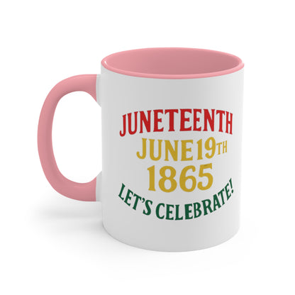 Juneteenth Accent Mug — "Juneteenth June 19th 1865 Let's Celebrate!" Ceramic Coffee Cup